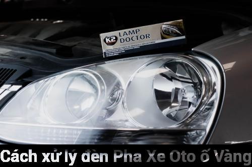 Đèn pha Xe Oto bị ố vàng, bị mờ phải làm sao ?